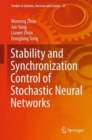 Image for Stability and Synchronization Control of Stochastic Neural Networks