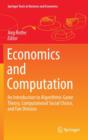 Image for Economics and computation  : an introduction to algorithmic game theory, computational social choice, and fair division