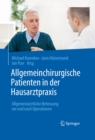 Image for Allgemeinchirurgische Patienten in der Hausarztpraxis: Allgemeinarztliche Betreuung vor und nach Operationen