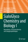 Image for SialoGlyco chemistry and biology.: (Biosynthesis, structural diversity and sialoglycopathologies)