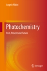Image for Photochemistry: Past, Present and Future