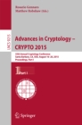 Image for Advances in cryptology -- CRYPTO 2015.: 35th Annual Cryptology Conference, Santa Barbara, CA, USA, August 16-20, 2015 : proceedings