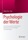 Image for Psychologie der Werte : Von Achtsamkeit bis Zivilcourage – Basiswissen aus Psychologie und Philosophie