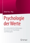 Image for Psychologie der Werte: Von Achtsamkeit bis Zivilcourage - Basiswissen aus Psychologie und Philosophie
