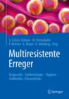 Image for Multiresistente Erreger: Diagnostik - Epidemiologie - Hygiene - Antibiotika-&quot;Stewardship&quot;