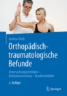 Image for Orthopadisch-traumatologische Befunde: Untersuchungstechniken - Befundauswertung - Krankheitsbilder