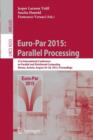 Image for Euro-Par 2015: Parallel Processing : 21st International Conference on Parallel and Distributed Computing, Vienna, Austria, August 24-28, 2015, Proceedings