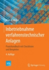 Image for Inbetriebnahme Verfahrenstechnischer Anlagen : Praxishandbuch Mit Checklisten und Beispielen