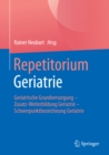 Image for Repetitorium Geriatrie: Geriatrische Grundversorgung - Zusatz-Weiterbildung Geriatrie - Schwerpunktbezeichnung Geriatrie