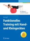 Image for Funktionelles Training mit Hand- und Kleingeraten: Zusatzliche Ubungen zum Praxisbuch