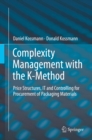 Image for Complexity Management with the K-Method: Price Structures, IT and Controlling for Procurement of Packaging Materials