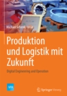 Image for Produktion und Logistik mit Zukunft: Digital Engineering and Operation