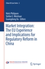 Image for Market Integration: The EU Experience and Implications for Regulatory Reform in China : 2