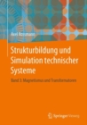 Image for Strukturbildung Und Simulation Technischer Systeme: Band 3: Magnetismus Und Transformatoren