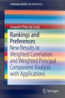 Image for Rankings and preferences  : new results in weighted correlation and weighted principal component analysis with applications