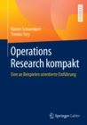 Image for Operations Research kompakt: Eine an Beispielen orientierte Einfuhrung