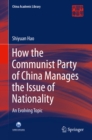 Image for How the Communist Party of China Manages the Issue of Nationality: An Evolving Topic