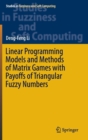 Image for Linear programming models and methods of matrix games with payoffs of triangular fuzzy numbers