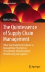 Image for The quintessence of supply chain management  : what you really need to know to manage your processes in procurement, manufacturing, warehousing and logistics