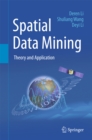 Image for Spatial data mining: theory and application
