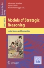 Image for Models of strategic reasoning: logics, games, and communities