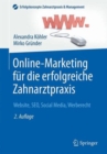 Image for Online-Marketing fur die erfolgreiche Zahnarztpraxis : Website, SEO, Social Media, Werberecht