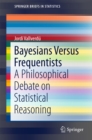 Image for Bayesians Versus Frequentists: A Philosophical Debate on Statistical Reasoning : 0