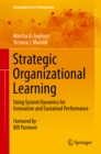 Image for Strategic Organizational Learning: Using System Dynamics for Innovation and Sustained Performance