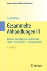 Image for Gesammelte Abhandlungen III : Analysis · Grundlagen der Mathematik Physik · Verschiedenes ·  Lebensgeschichte