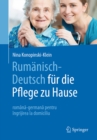 Image for Rumanisch-Deutsch fur die Pflege zu Hause: romaana-germana pentru aingrijirea la domiciliu