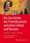 Image for Die Geschichte des Prioritatsstreits zwischen Leibniz and Newton : Geschichte – Kulturen – Menschen - Mit einem Nachwort von Eberhard Knobloch