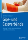 Image for Gips- und Castverbande: Material, Technik, korrektes Anlegen und Fehlervermeidung