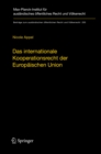 Image for Das internationale Kooperationsrecht der Europaischen Union: Eine statistische und dogmatische Vermessung einer weithin unbekannten Welt