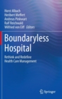 Image for Boundaryless hospital  : rethink and redefine health care management