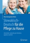 Image for Slowakisch-Deutsch fur die Pflege zu Hause : slovensko-nemecky pre domacu opateru starsich