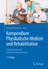 Image for Kompendium Physikalische Medizin und Rehabilitation: Diagnostische und therapeutische Konzepte