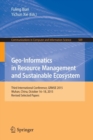 Image for Geo-informatics in resource management and sustainable ecosystem  : Third International Conference, GRMSE 2015, Wuhan, China, October 16-18, 2015, revised selected papers