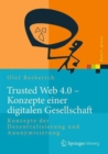 Image for Trusted Web 4.0 - Konzepte einer digitalen Gesellschaft : Konzepte der Dezentralisierung und Anonymisierung