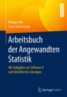 Image for Arbeitsbuch Der Angewandten Statistik: Mit Aufgaben Zur Software R Und Detaillierten Losungen