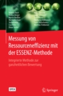 Image for Messung von Ressourceneffizienz mit der ESSENZ-Methode: Integrierte Methode zur ganzheitlichen Bewertung