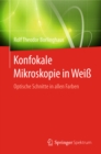 Image for Konfokale Mikroskopie in Wei: Optische Schnitte in allen Farben