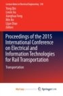 Image for Proceedings of the 2015 International Conference on Electrical and Information Technologies for Rail Transportation