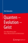 Image for Quanten - Evolution - Geist: Eine Abhandlung uber Natur, Wissenschaft und Wirklichkeit