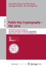 Image for Public-Key Cryptography - PKC 2016 : 19th IACR International Conference on Practice and Theory in Public-Key Cryptography, Taipei, Taiwan, March 6-9, 2016, Proceedings, Part I