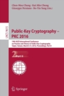 Image for Public-key cryptography - PKC 2016  : 19th IACR International Conference on Practice and Theory in Public-Key Cryptography, Taipei, Taiwan, March 6-9, 2016, proceedings,Part II