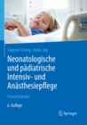 Image for Neonatologische und padiatrische Intensiv- und Anasthesiepflege: Praxisleitfaden