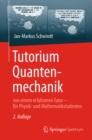 Image for Tutorium Quantenmechanik: Von Einem Erfahrenen Tutor - Fur Physik- Und Mathematikstudenten