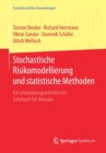 Image for Stochastische Risikomodellierung und statistische Methoden : Ein anwendungsorientiertes Lehrbuch fur Aktuare