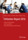 Image for Fehlzeiten-Report 2016: Unternehmenskultur und Gesundheit - Herausforderungen und Chancen : 2016
