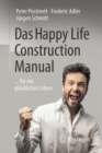 Image for Das Happy Life Construction Manual : ... fur ein gluckliches Leben